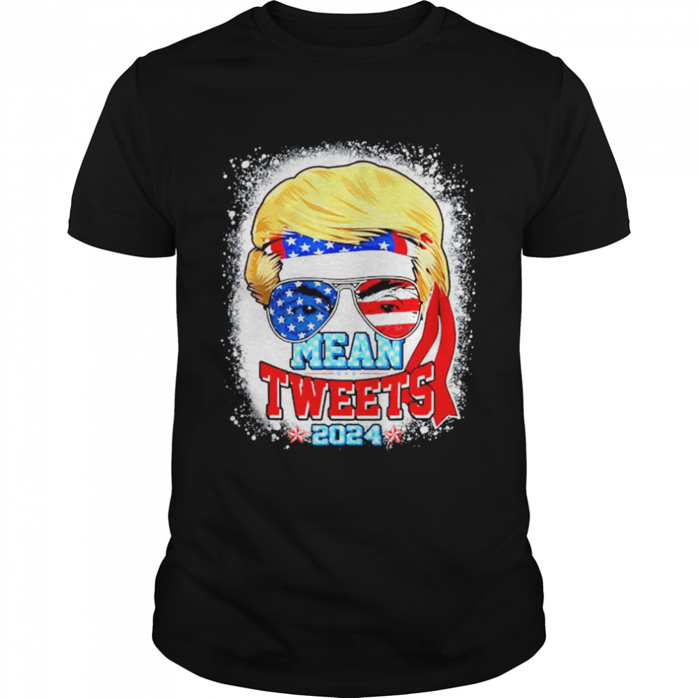 Trump Sunglasses 2024 Mean Tweets 4th of July Bleached Style shirt Classic Men's T-shirt