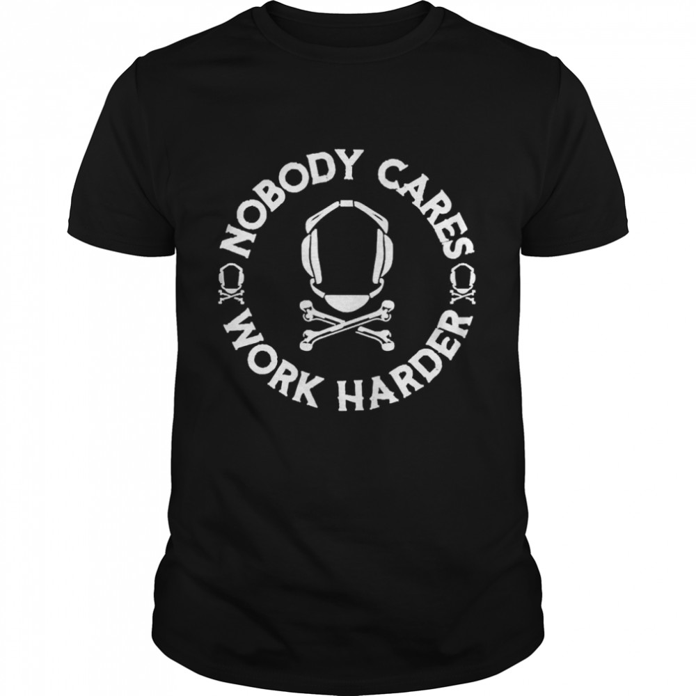 Nobody Cares Work Harder Wrestling Headgear Skull Bones  Classic Men's T-shirt