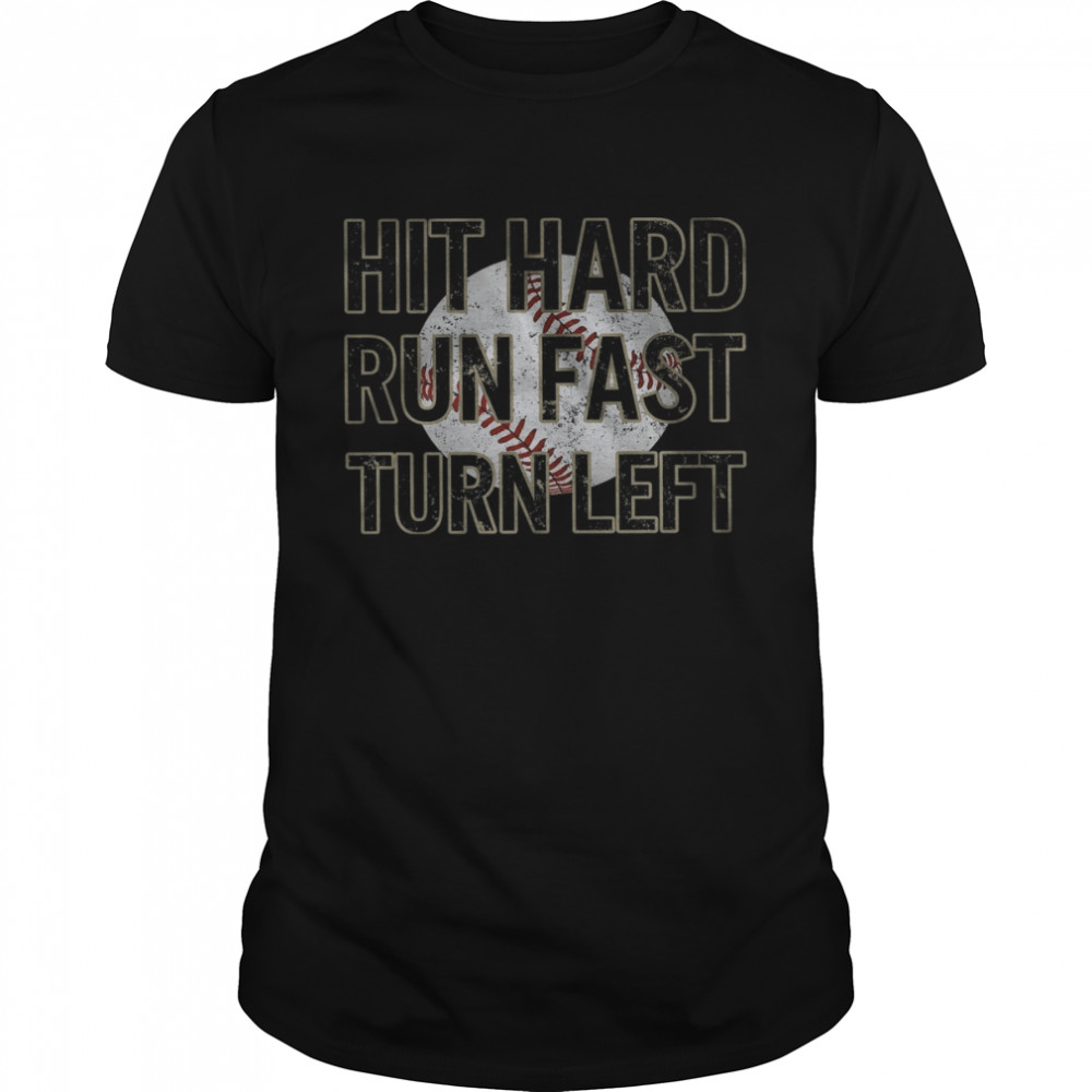 Hit Hard Run Fast Turn Left  Classic Men's T-shirt