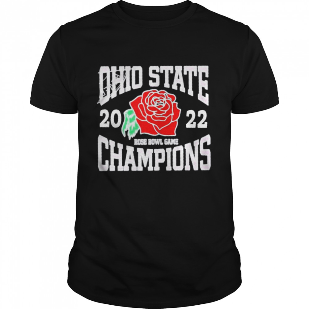 Champions 2022 ohio state buckeyes rose bowl shirt