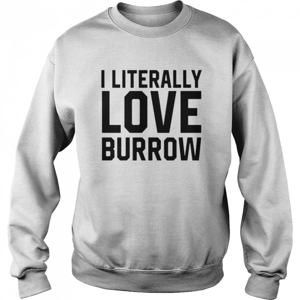 I literally love Joe Burrow shirt - Dalatshirt