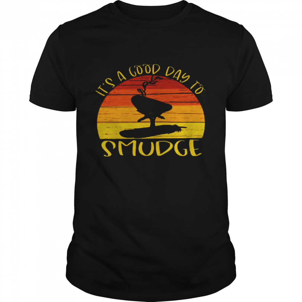 It’s A Good Day To Smudge  Classic Men's T-shirt