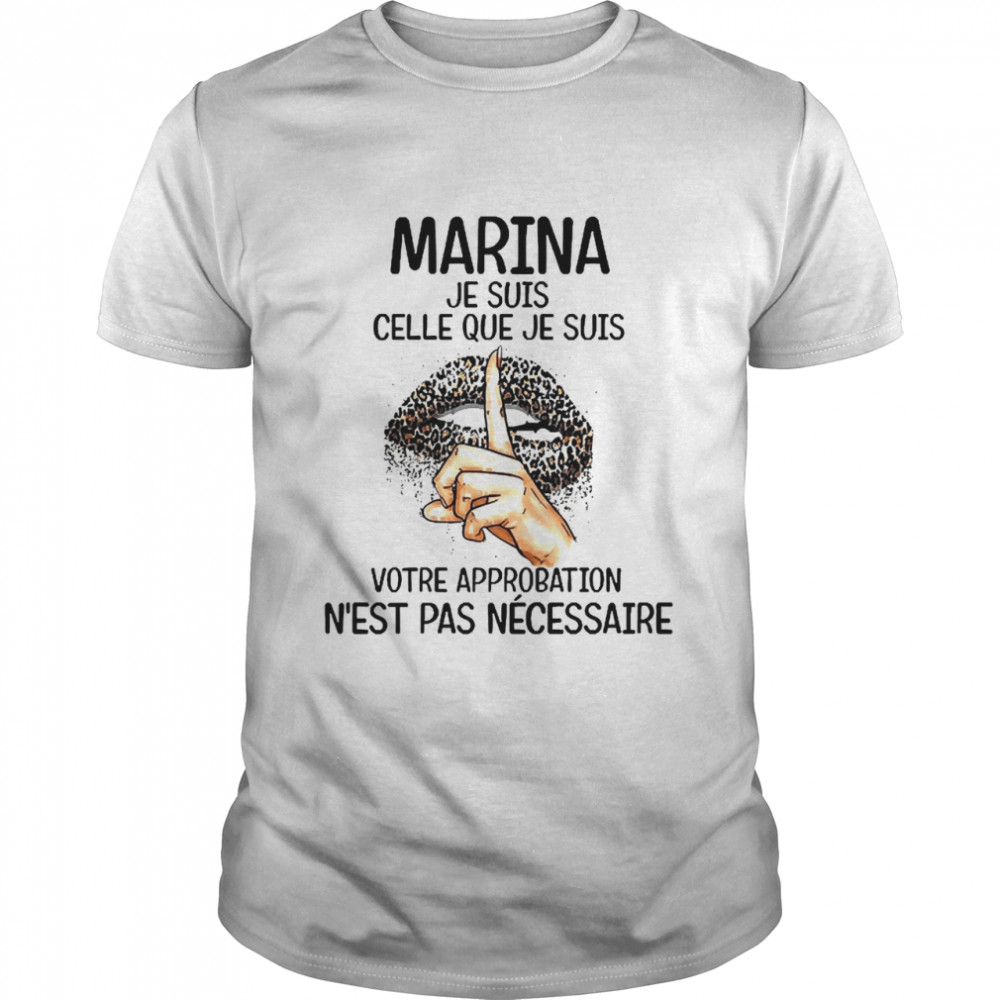 Celle Lip Marina Je Suis Celle Que Je Suis Votre Approbation N’est Pas Ne’cessaire  Classic Men's T-shirt