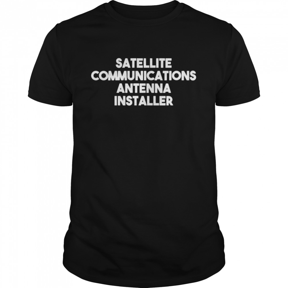 Satellite Communications Antenna Installer  Classic Men's T-shirt