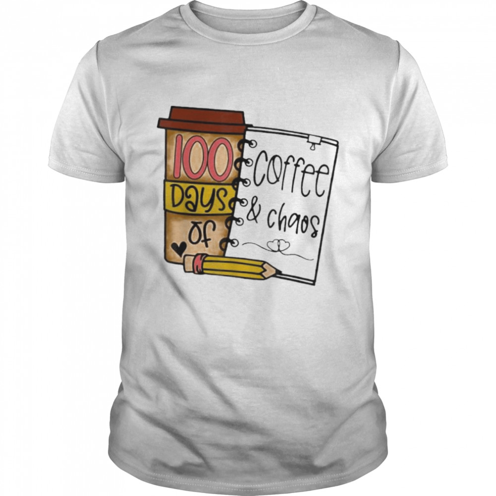 100 Days Of Coffee & Chaos Teachers 100th Day Of School shirt Classic Men's T-shirt