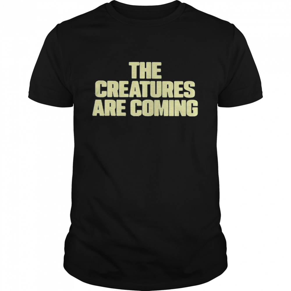 The Creatures Are Coming  Classic Men's T-shirt