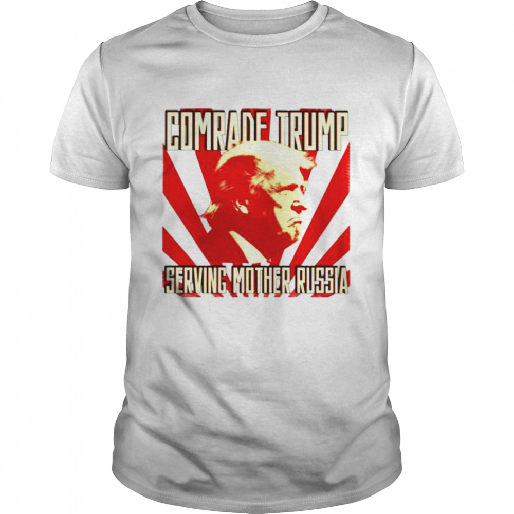 Comrade Trump Serving Mother Russia  Classic Men's T-shirt