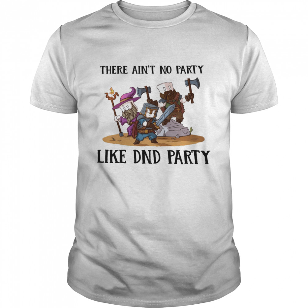 There ain’t no party like dnd party shirt