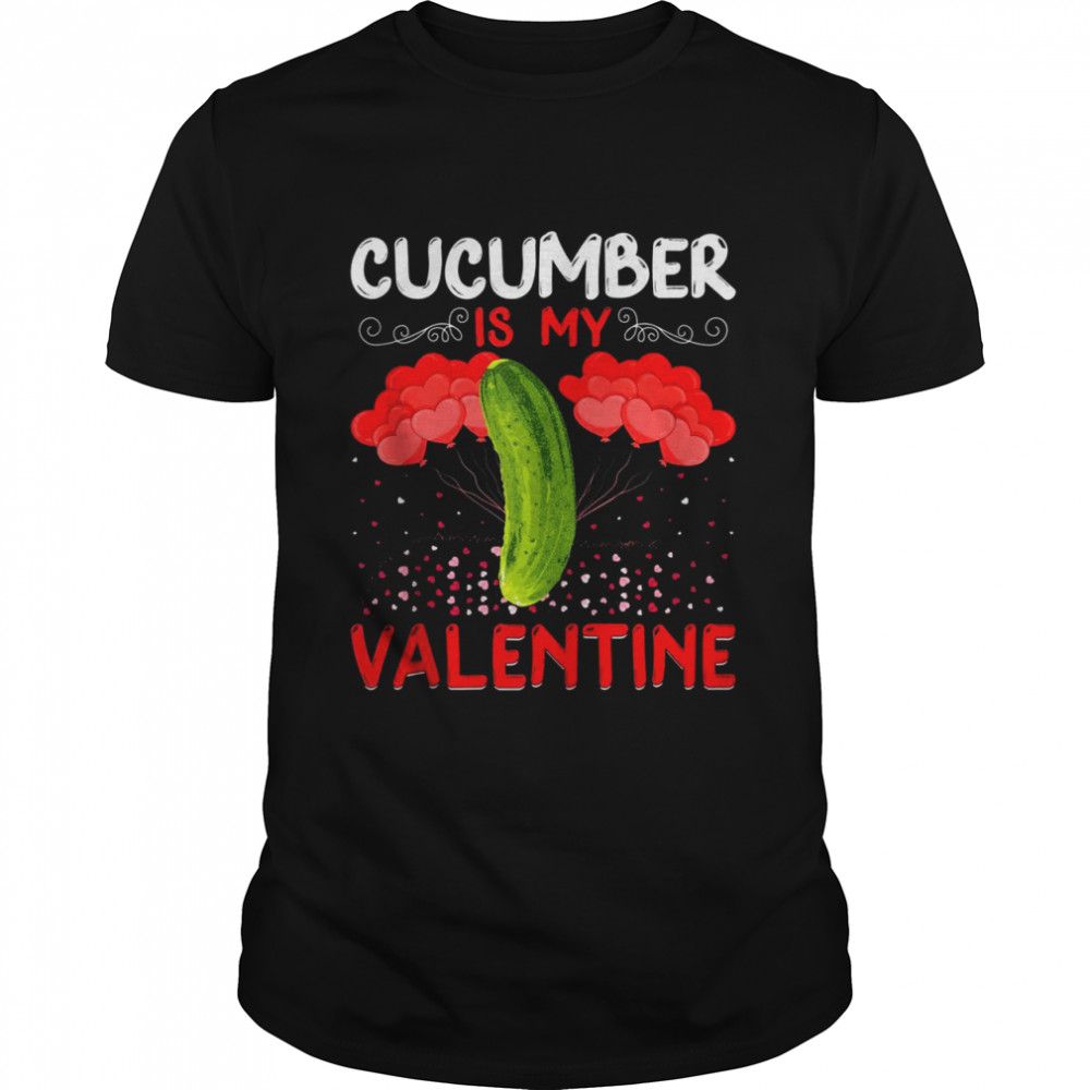 Cucumber Is My Valentine Cucumber Valentine’s Day  Classic Men's T-shirt