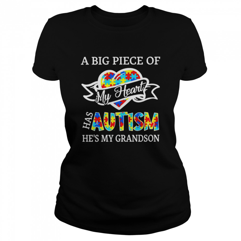 a big piece of my heart has autism hes my grandson shirt classic womens t shirt