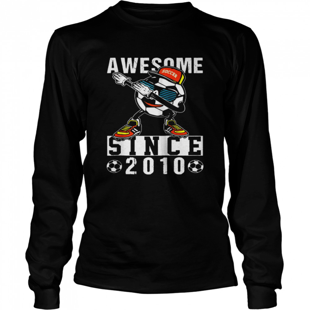 Awesome Since 2010, 10th Birthday Soccer Player Dab Present  Long Sleeved T-shirt