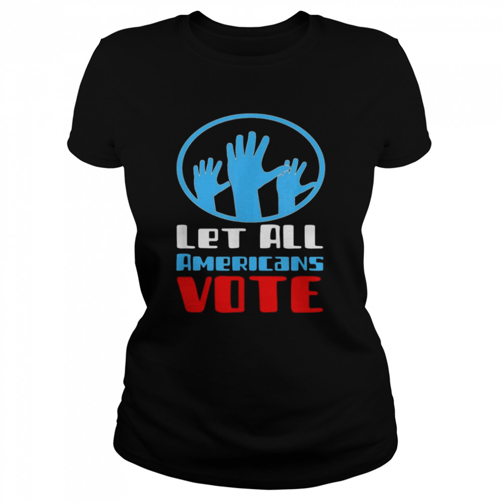 Let All Americans Vote  Classic Women's T-shirt