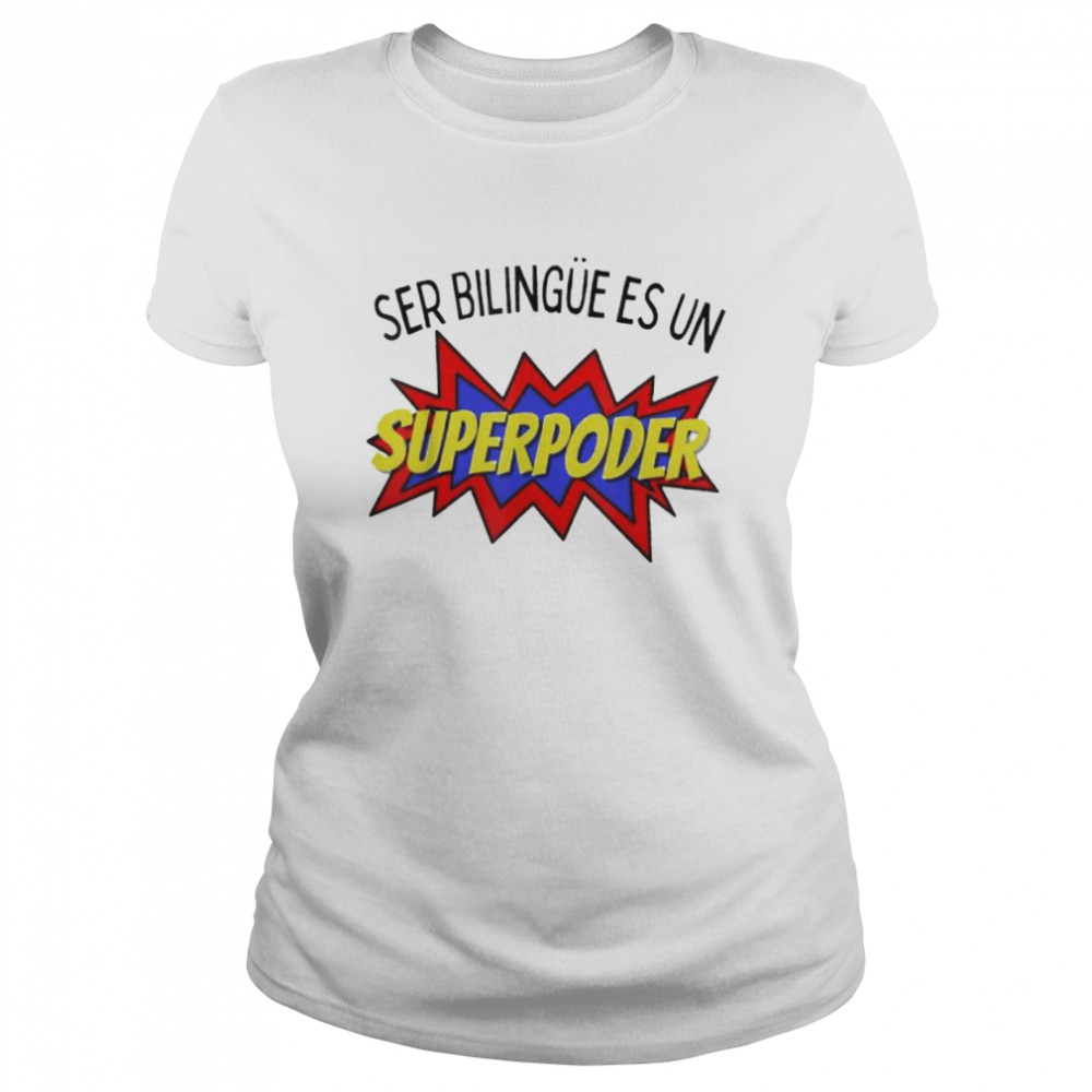 Ser bilingue es un superpoder Spanish bilingual shirt Classic Women's T-shirt