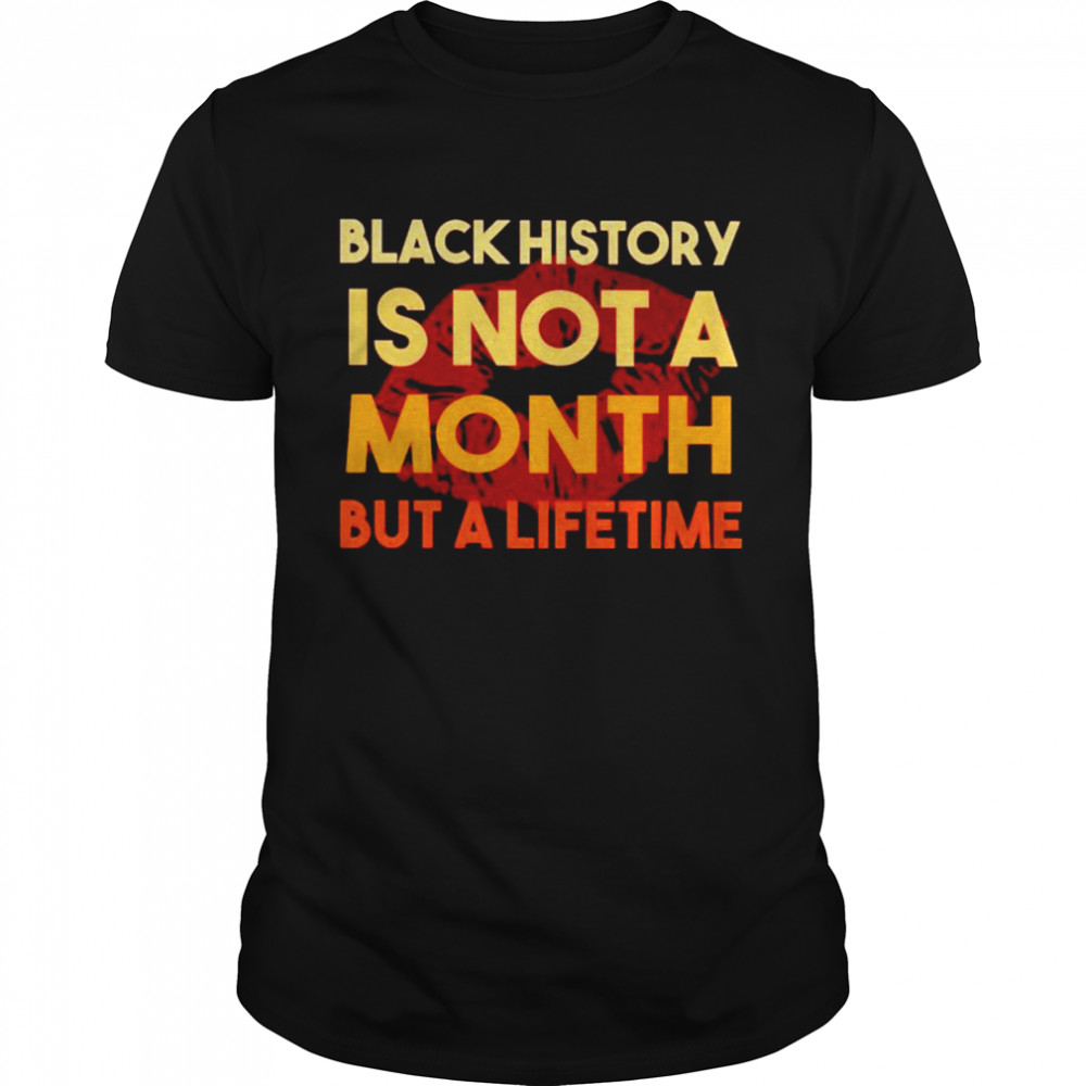black history is not a month but a lifetime shirt Classic Men's T-shirt
