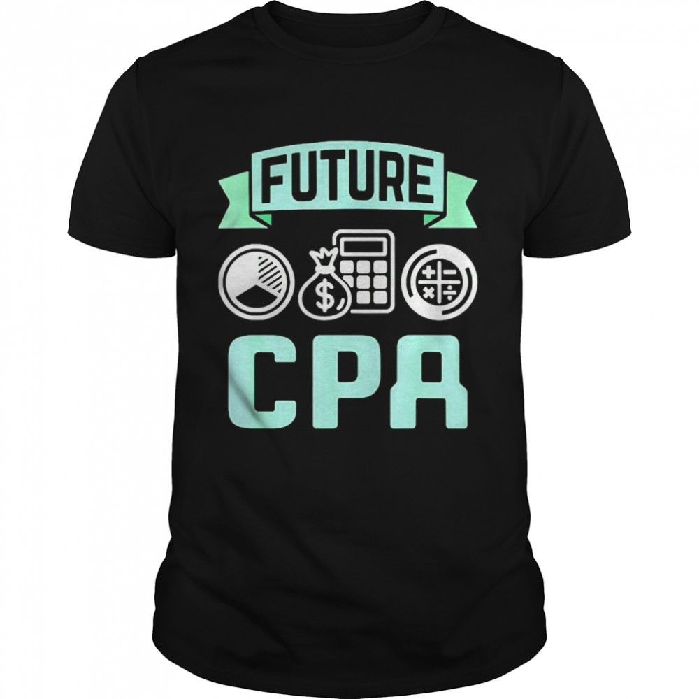 Future Cpa Certified Public Accountant Accounting Graduation  Classic Men's T-shirt