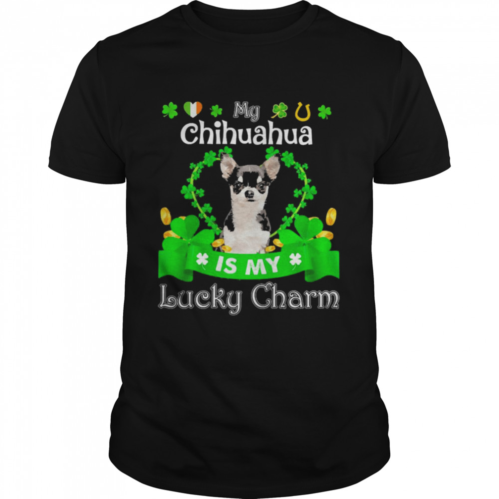 My Black Chihuahua Dog Is My Lucky Charm Patrick’s Day Shirt