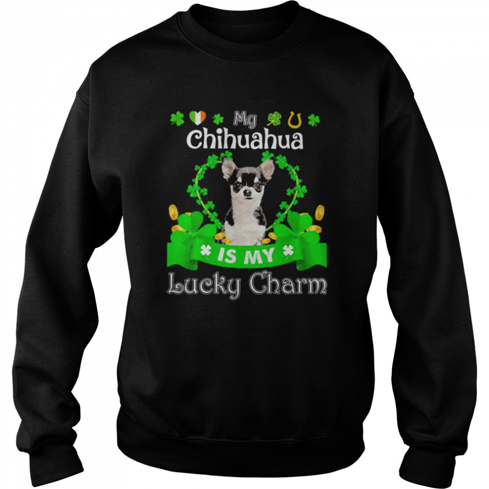 My Black Chihuahua Dog Is My Lucky Charm Patrick’s Day  Unisex Sweatshirt