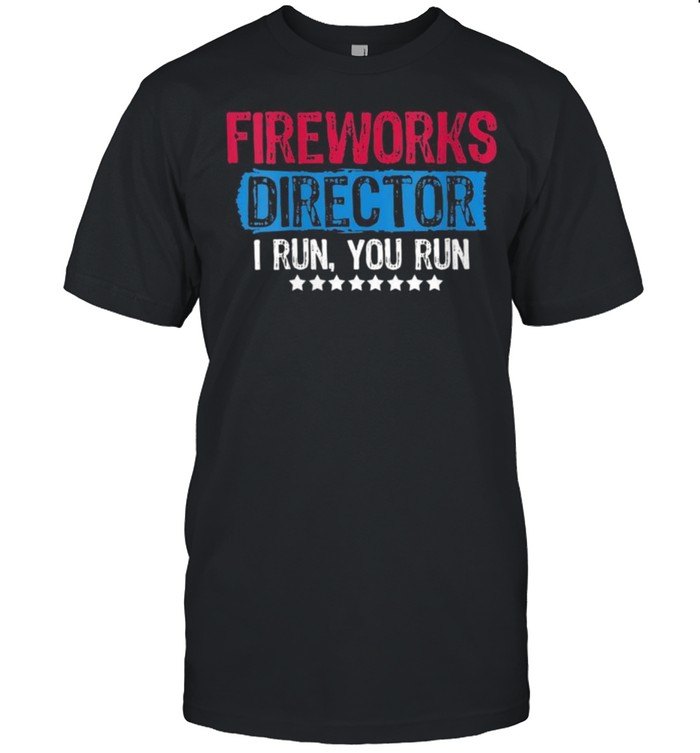 Fireworks Director I Run You Run  Classic Men's T-shirt