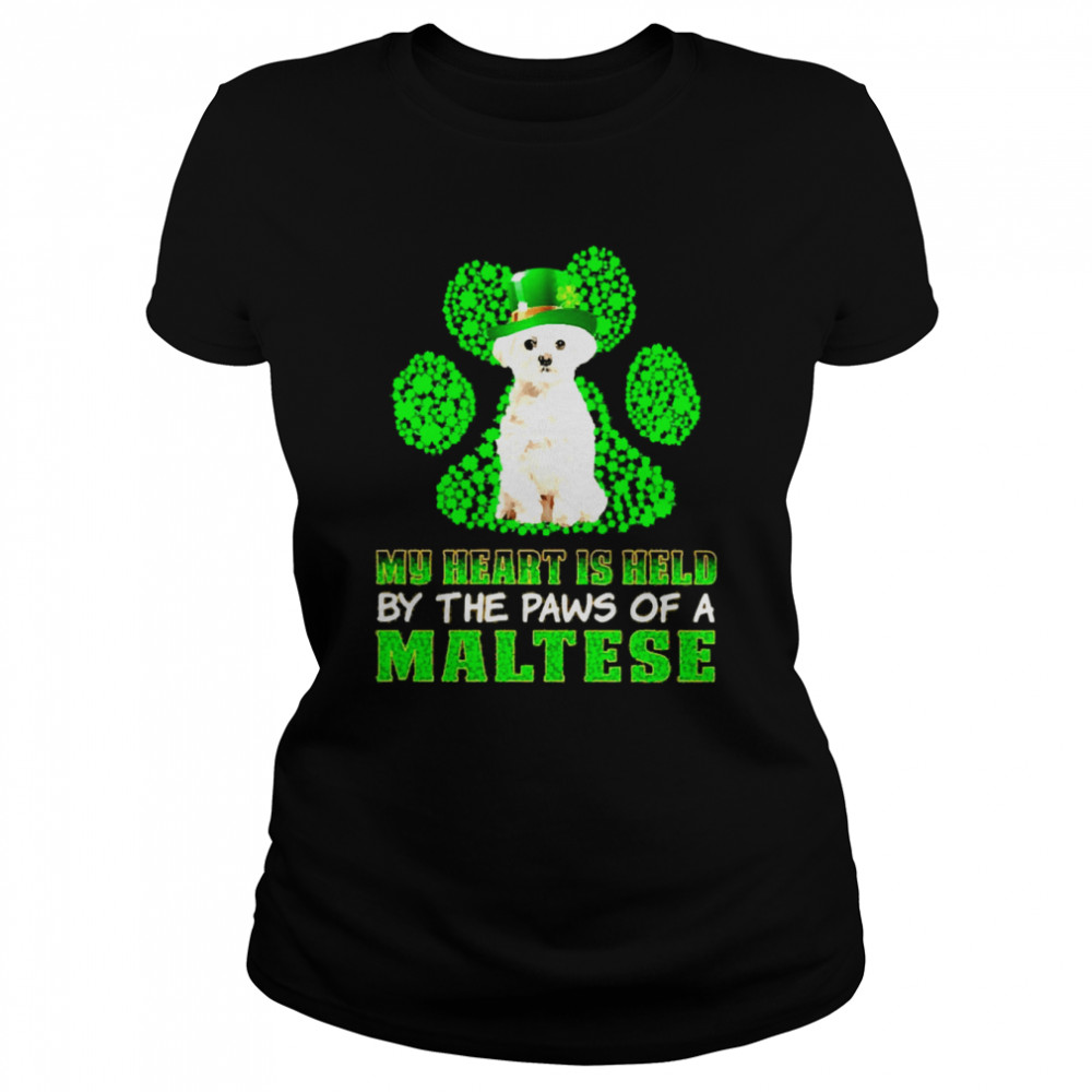 St Patrick’s Day My Heart Is Held By The Paws Of A White Maltese  Classic Women's T-shirt