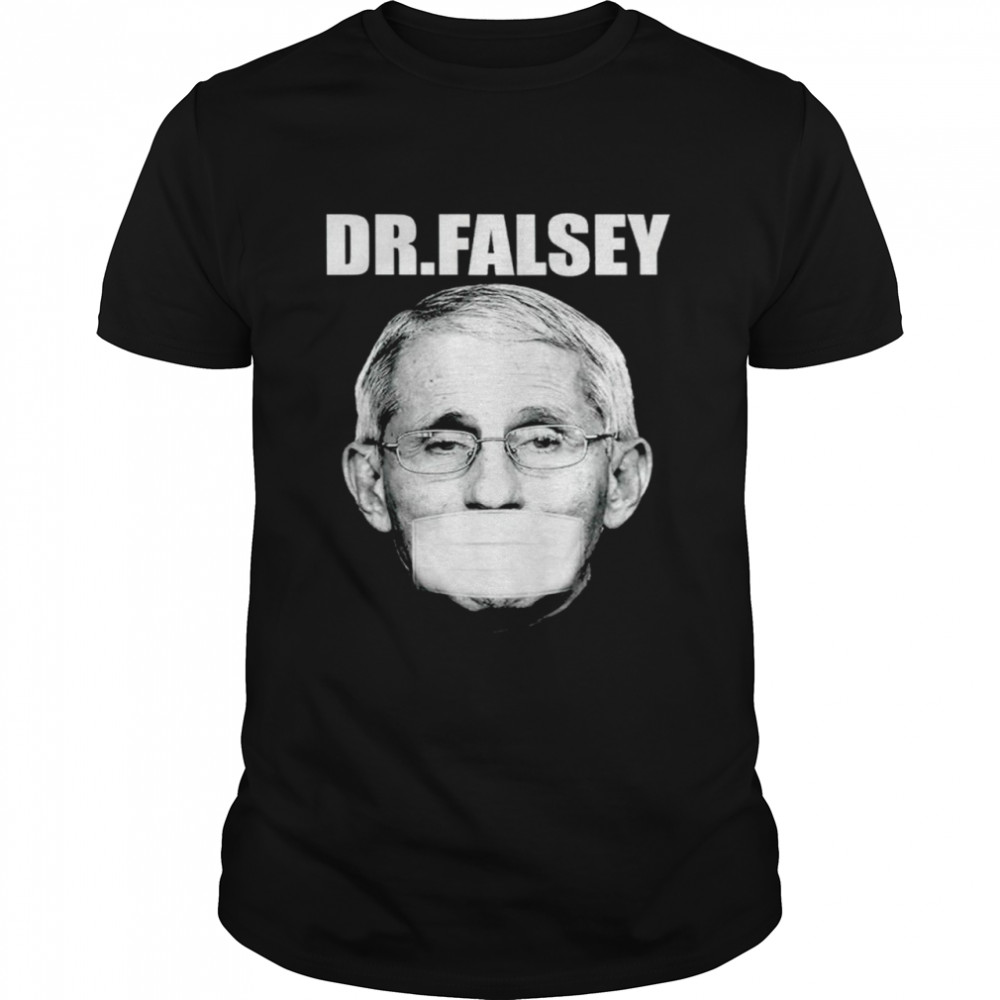 Anthony Fauci Dr Falsey t-shirt
