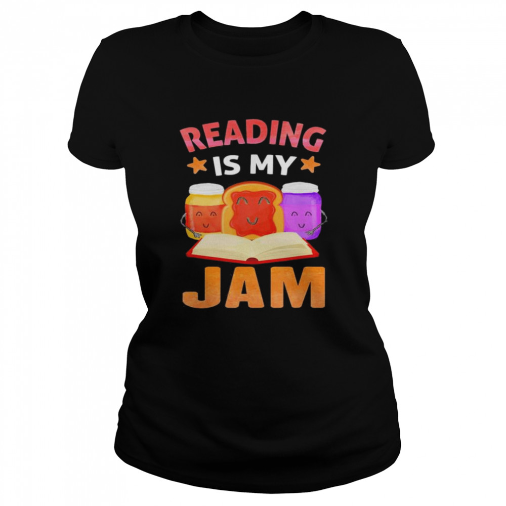Reading Is My Jam I Love To Read Books T- Classic Women's T-shirt