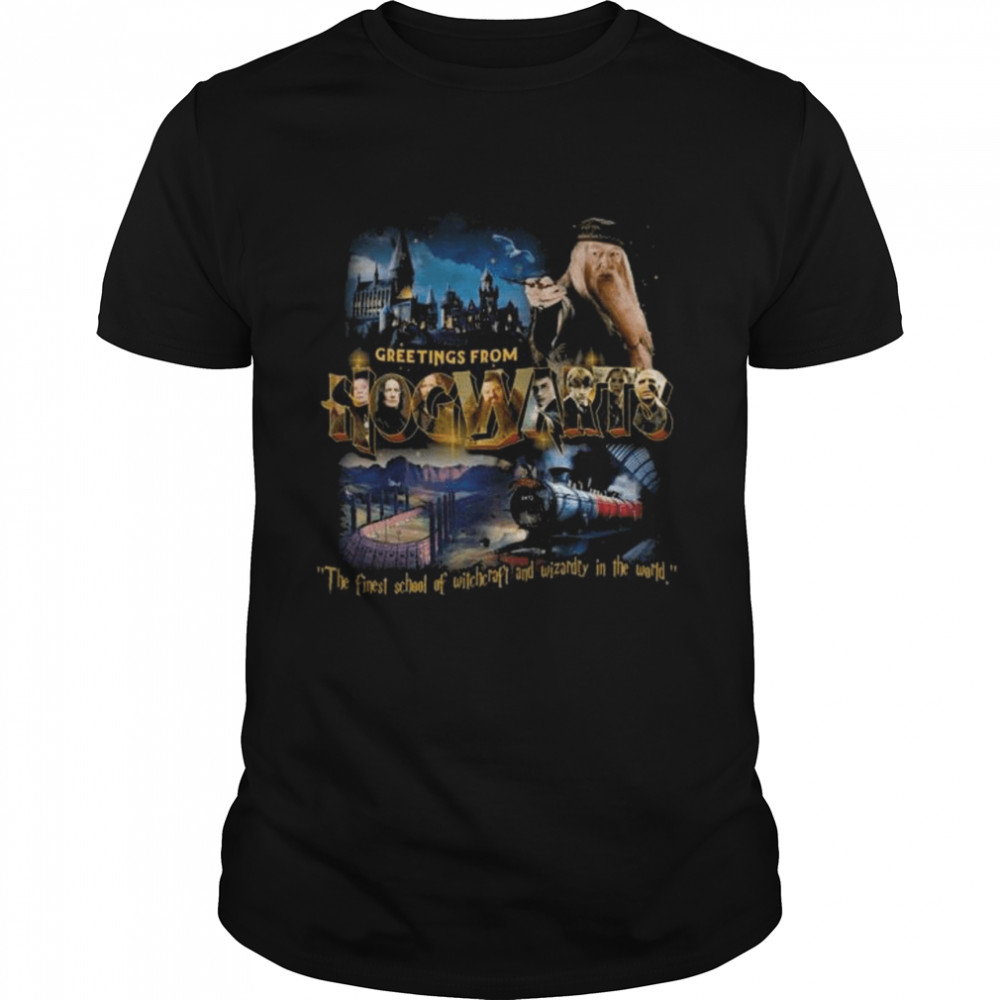 Greetings from hogwarts the finest school of witchcraft and wizardry in the word shirt