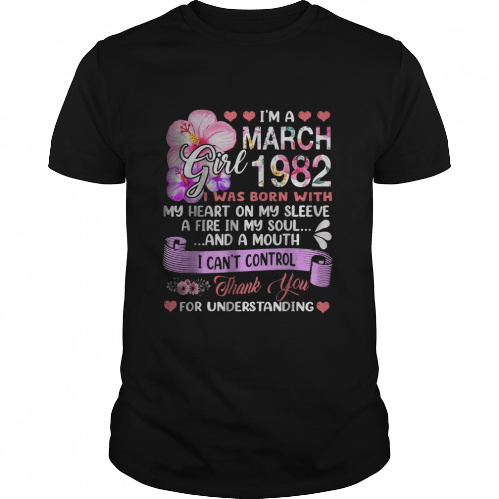I’m A March Girl 1982 I Was Born With My Heart On My Sleeve T-Shirt