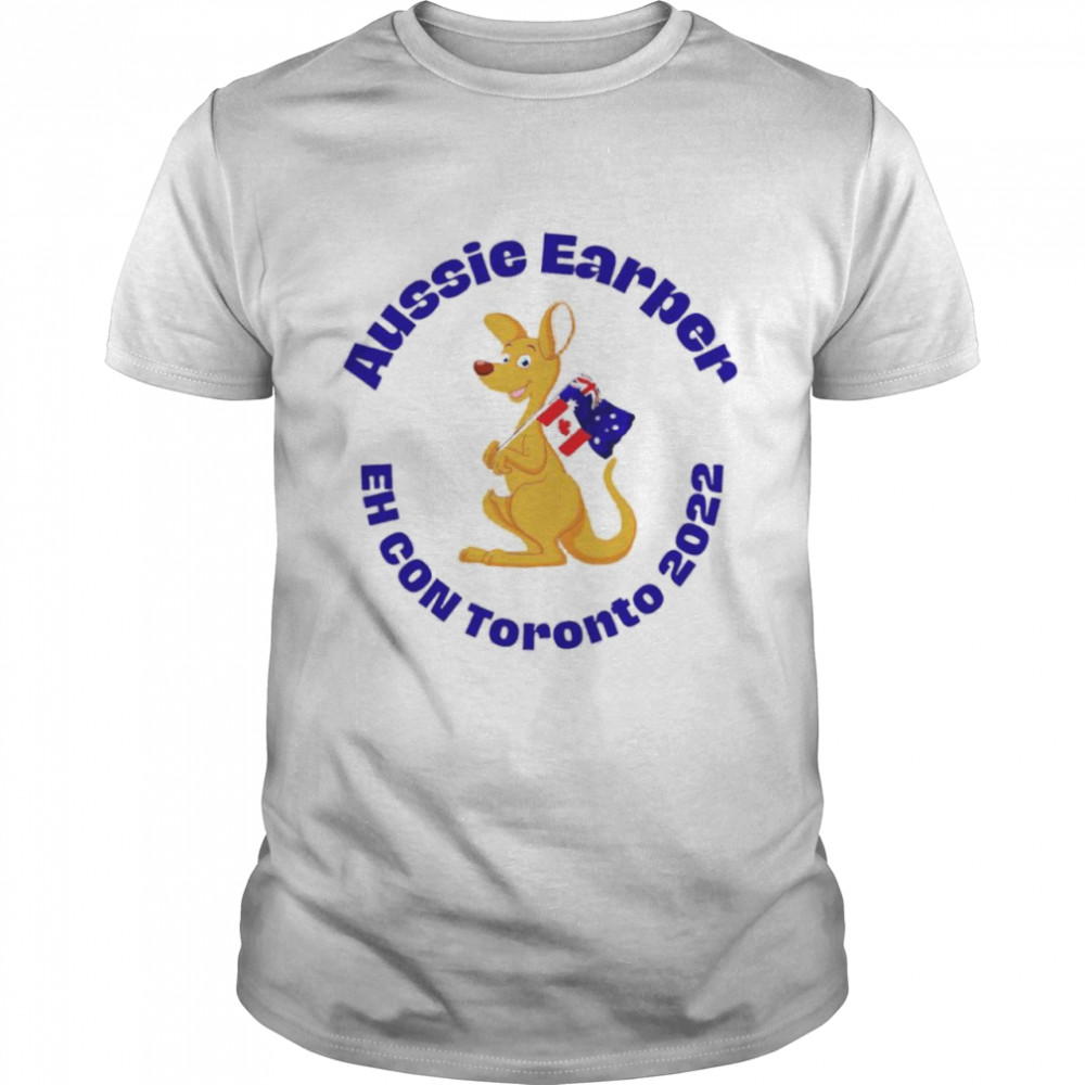 Aussie Earper Eh Con Toronto 2022 shirt