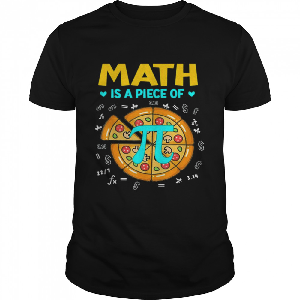 Pi day 3 14 Math Is A Piece Of Pizza Bitcoin Start shirt