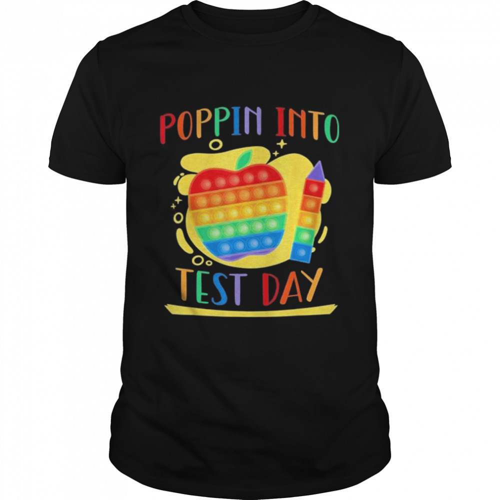 Teacher Poppin into Test Day Pop Fidget Para Aide Assistant shirt