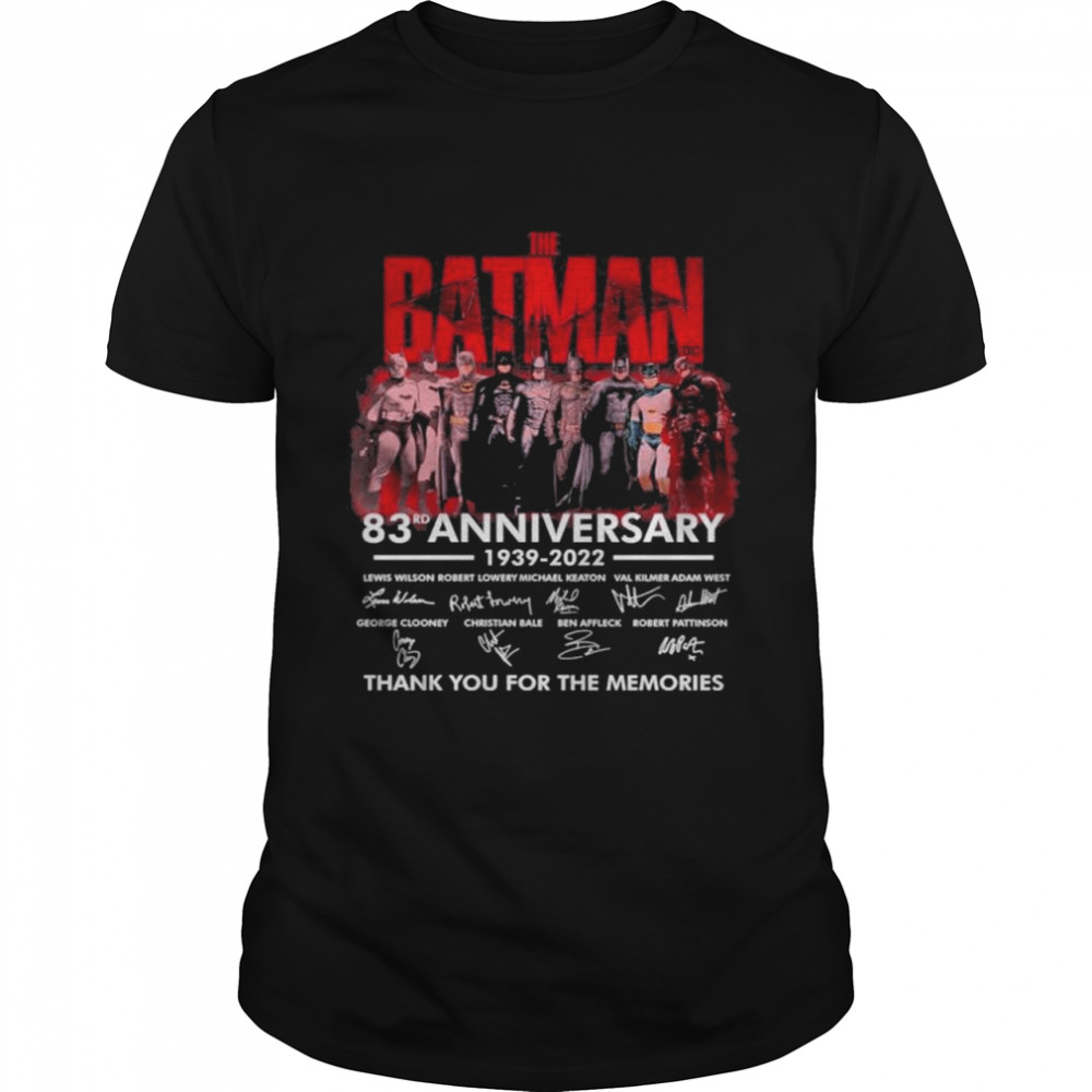 The batman 83rd anniversary 1939 2022 thank you for the memories shirt
