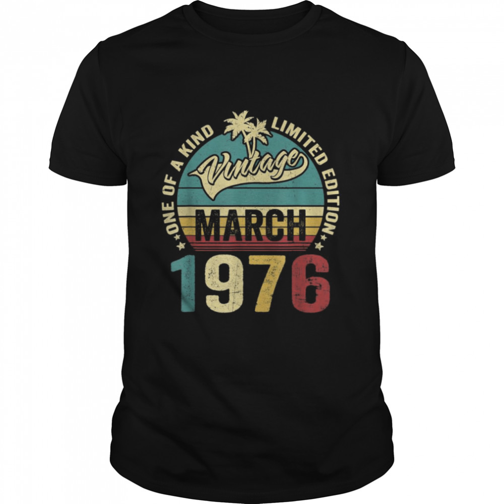 Vintage 46 Years Old March 1976 Decorations 46th Birthday Shirt