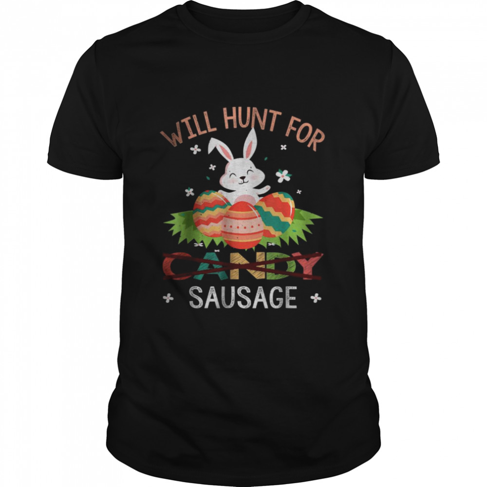 Will Hunt For Candy Sausage Easter Day Happy Easter T-Shirt