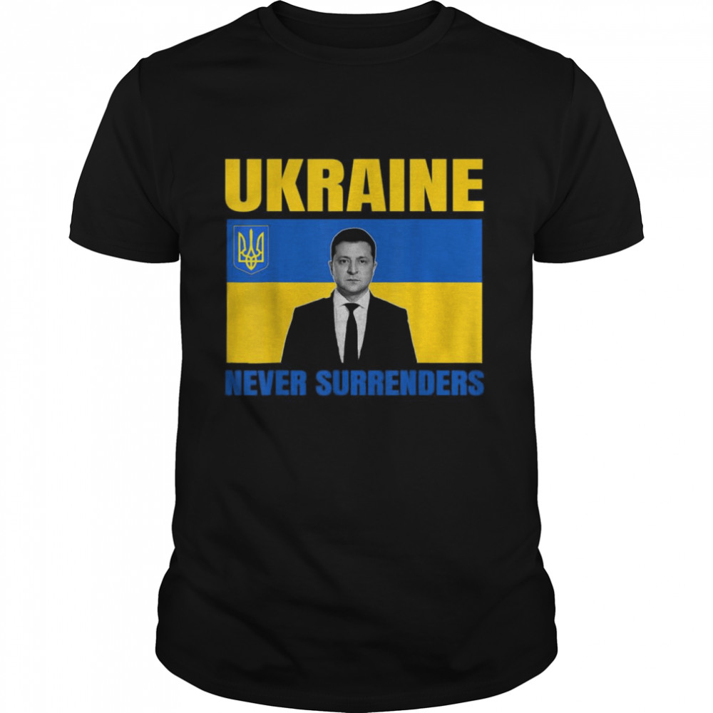 Zelensky President Never Surrenders Ukraine Flag Support Shirt