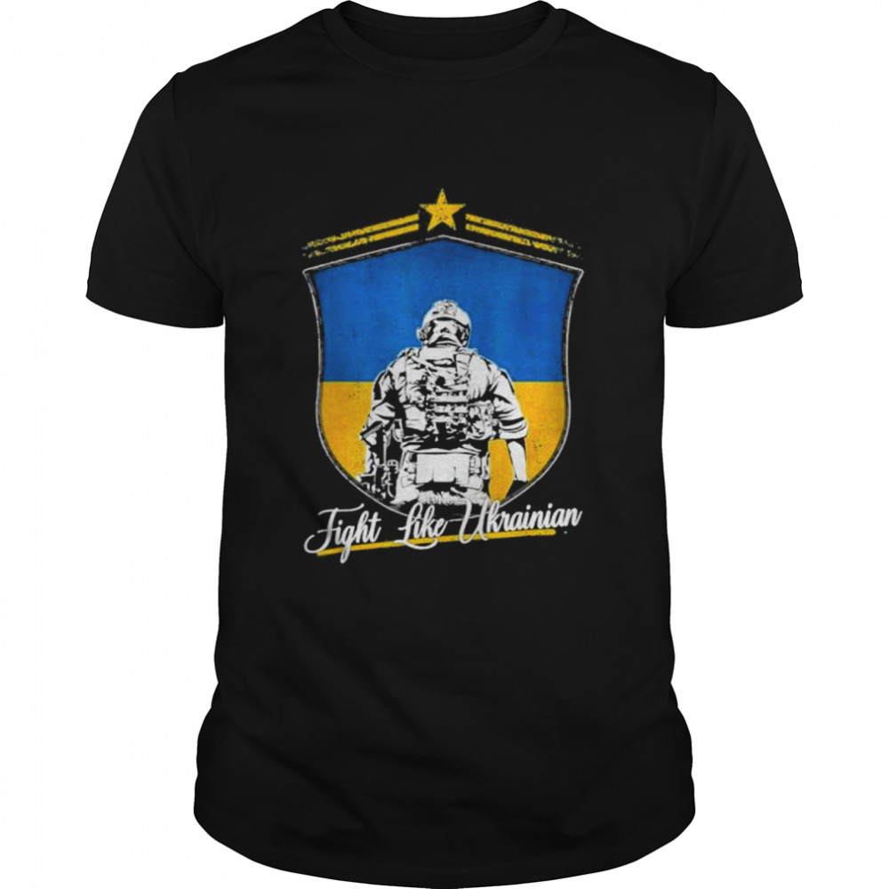 Fight Like Ukrainian Ukraine Flag Stand With Ukraine Support shirt