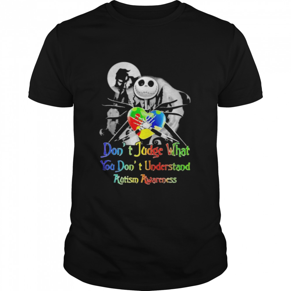 Jack Skellington Autism don’t judge what you don’t understand shirt