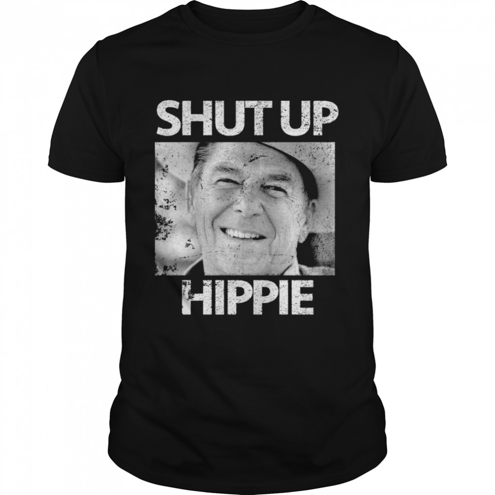 Shut up hippie shirt