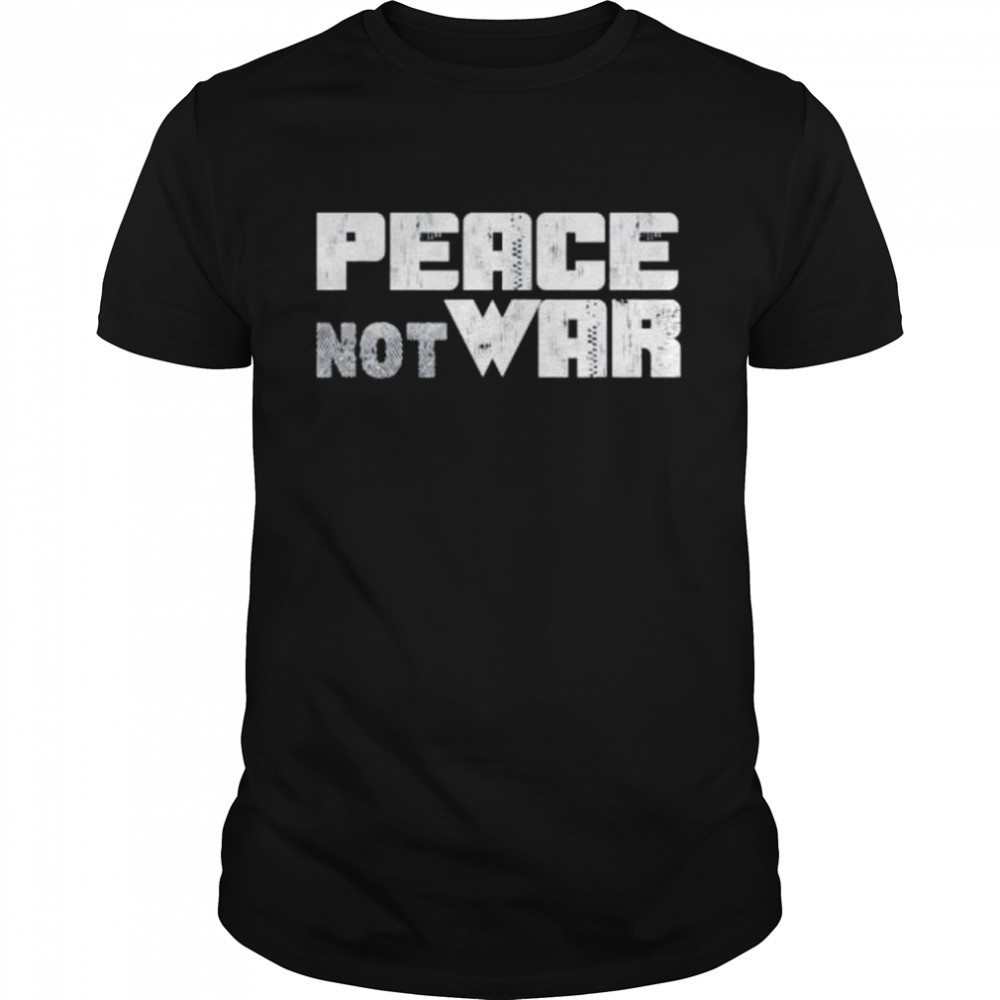 Stand with Ukraine – Peace not War – Ukraine shirt