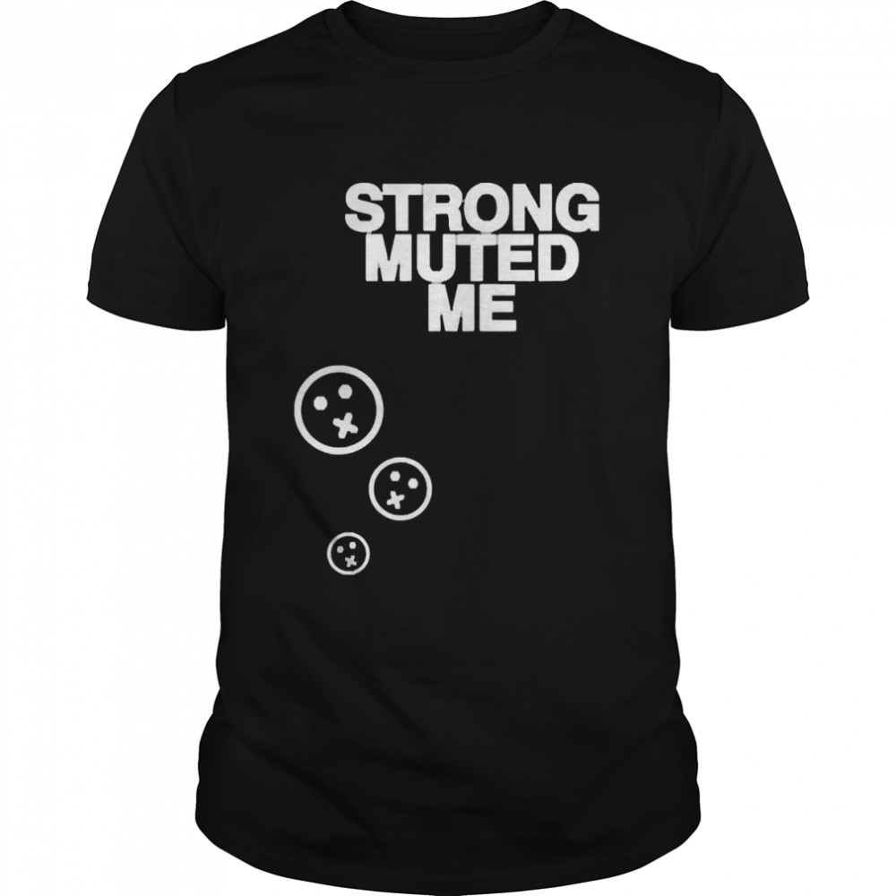 Strong Muted Me Smiley Tee Shirt