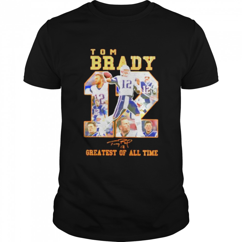 Tom Brady 12 greatest of all time signatures shirt