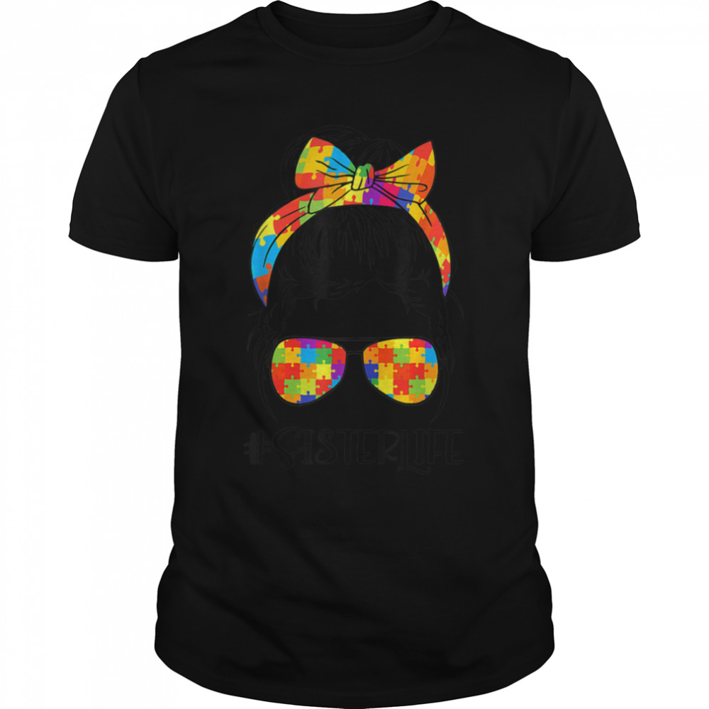 Autism Sister Life Messy Bun Glasses Bandana Mother’s Day T- B09VD3Z59X Classic Men's T-shirt