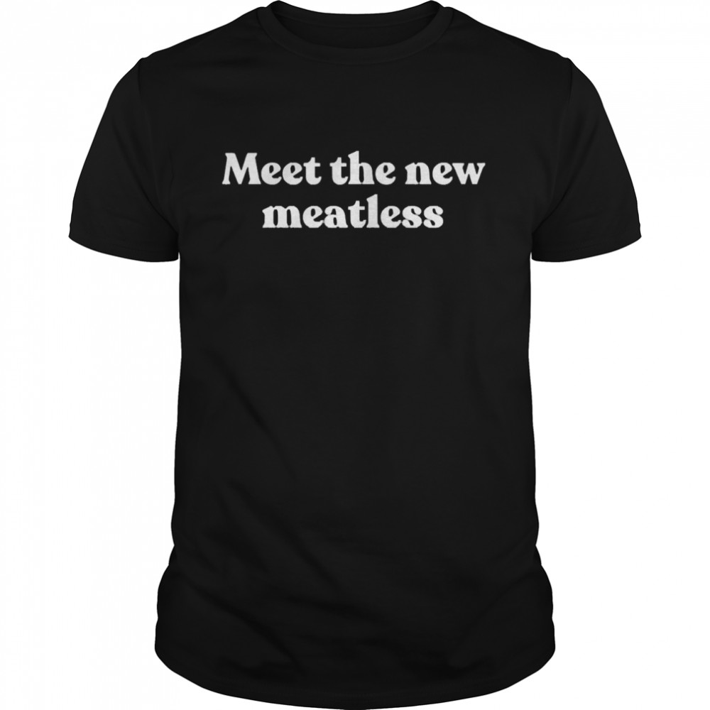 Meet The New Meatless  Classic Men's T-shirt