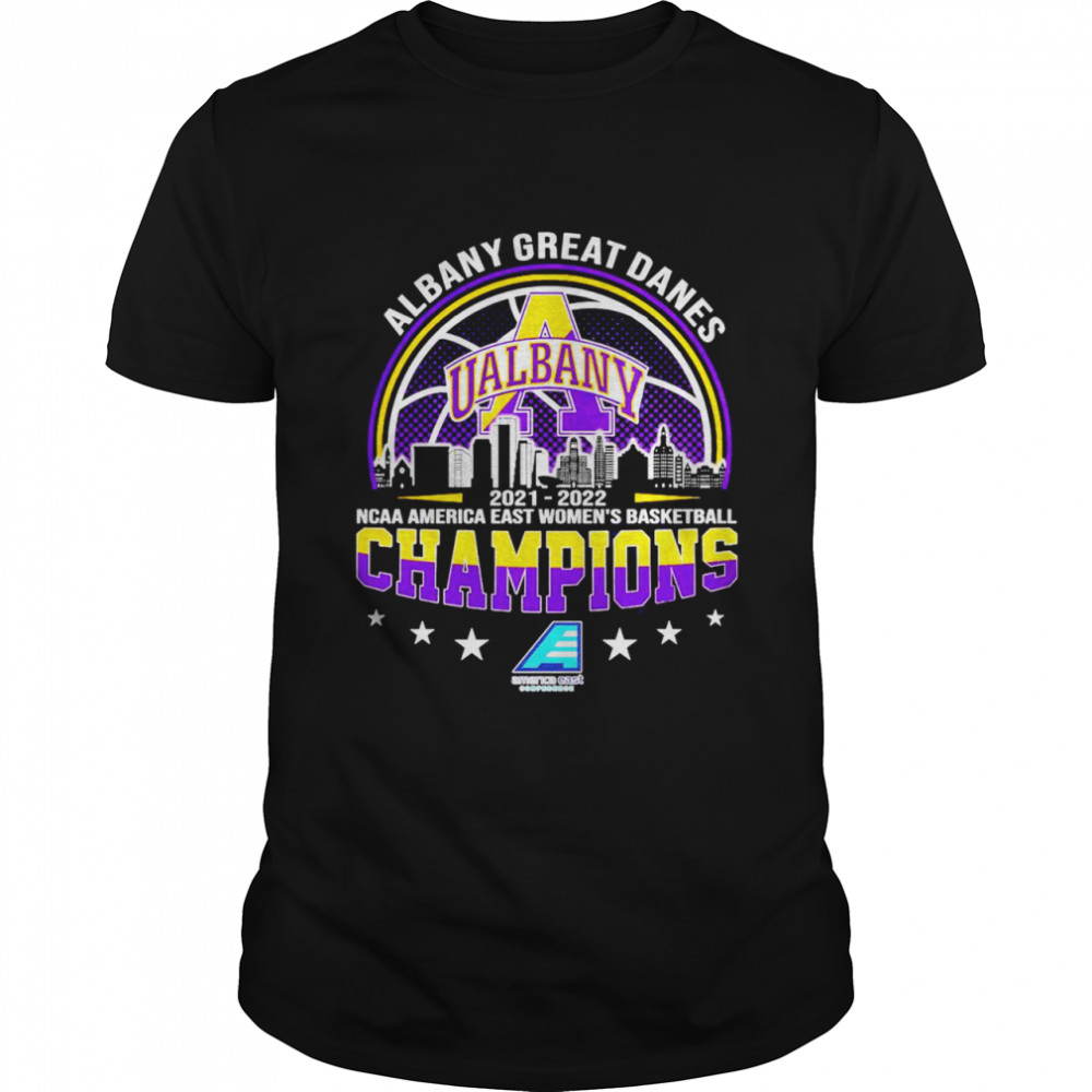 Albany Great Danes 2022 Ncaa America East Women’s Basketball Champions Sport Shirt