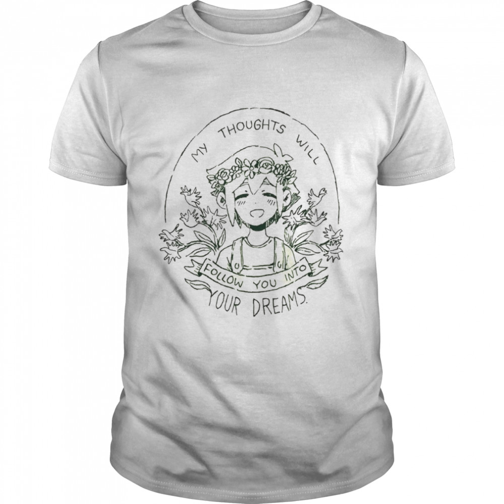 Basil Hope Ringer My Thoughts Will Follow You Into Your Dreams Shirt