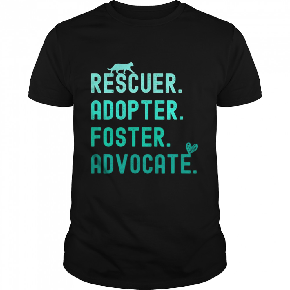 Rescuer Adopter Foster Advocate Cat Heart Shirt