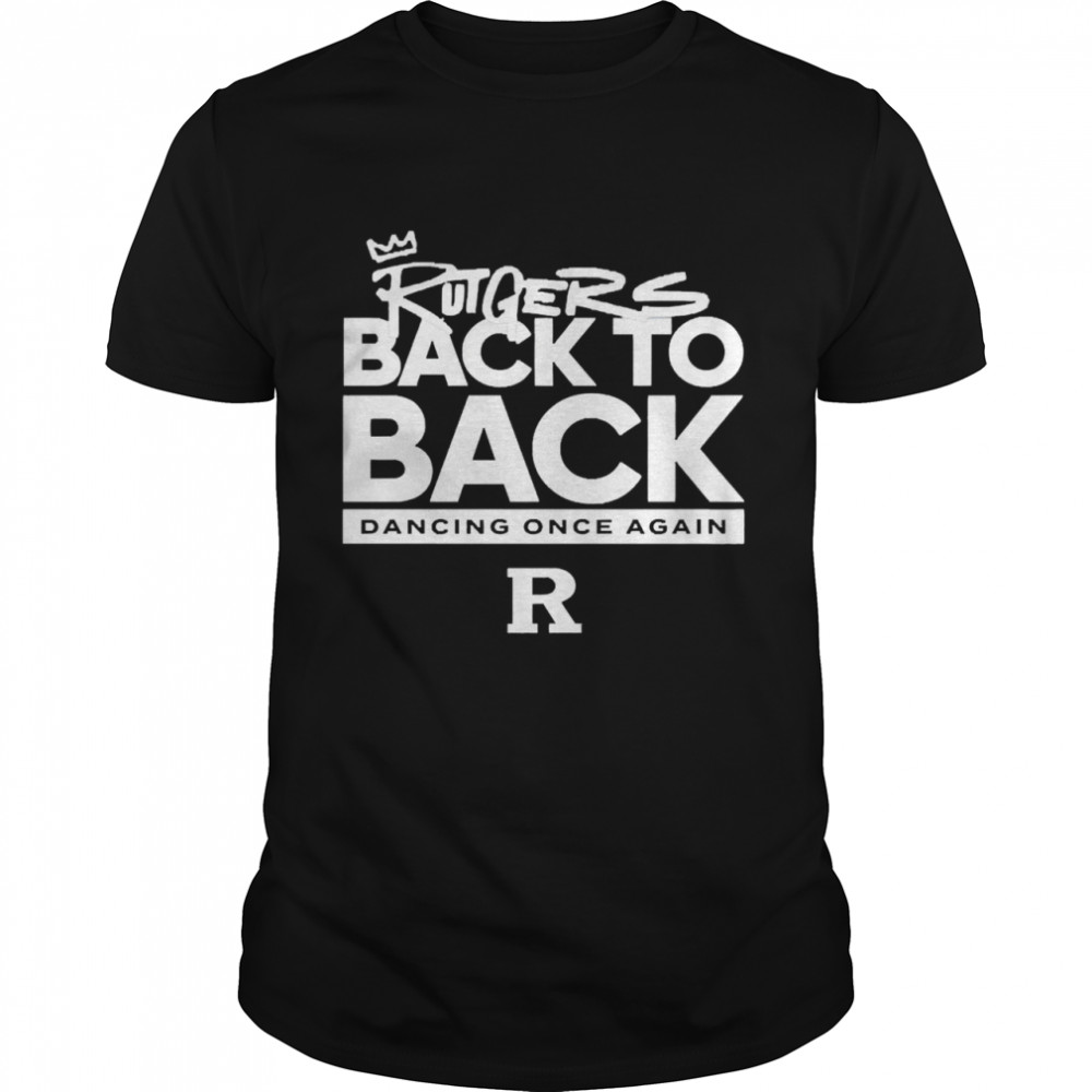 Rutgers Back To Back Dancing Once Again Shirt