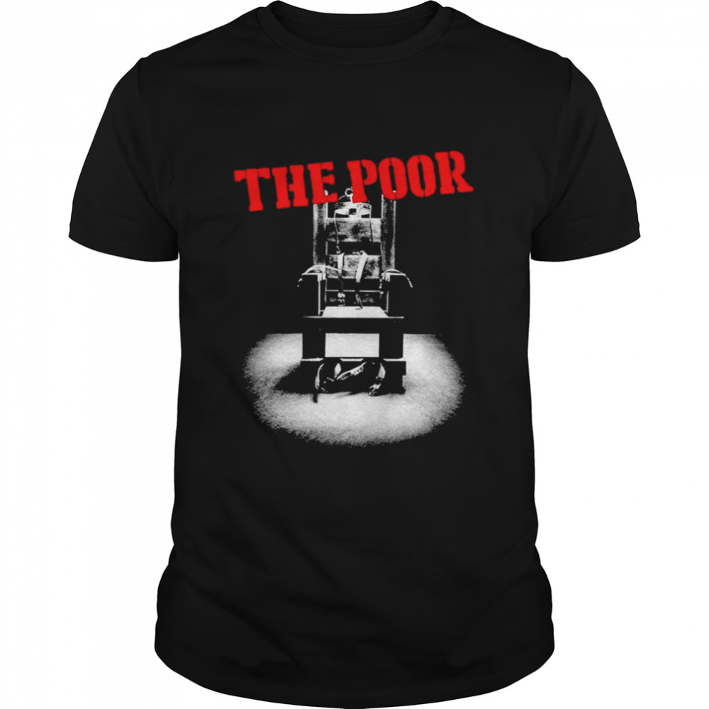 The Poor Paybacks A Bitch Shirt