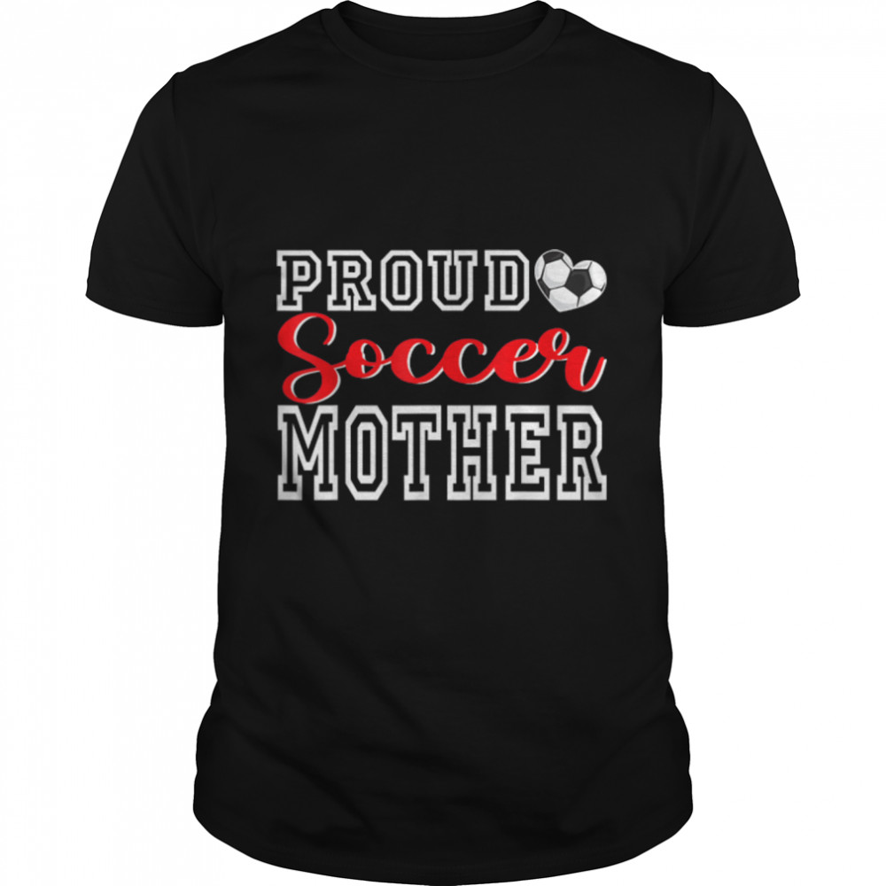 Cute Proud Soccer Mother Women Mother'S Day Christmas T-Shirt B09Vyvnlky