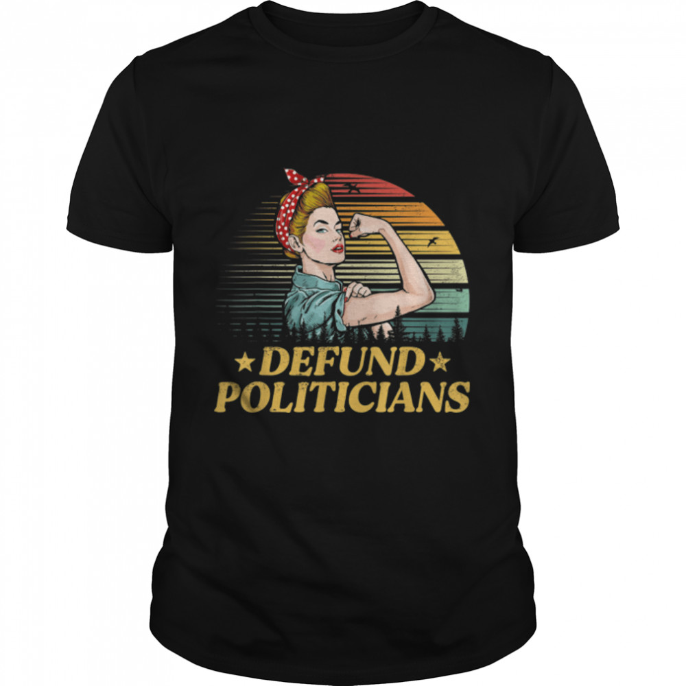 Defund Politicians Politics Freedom American Flag Vintage T-Shirt B09Vyszrtj