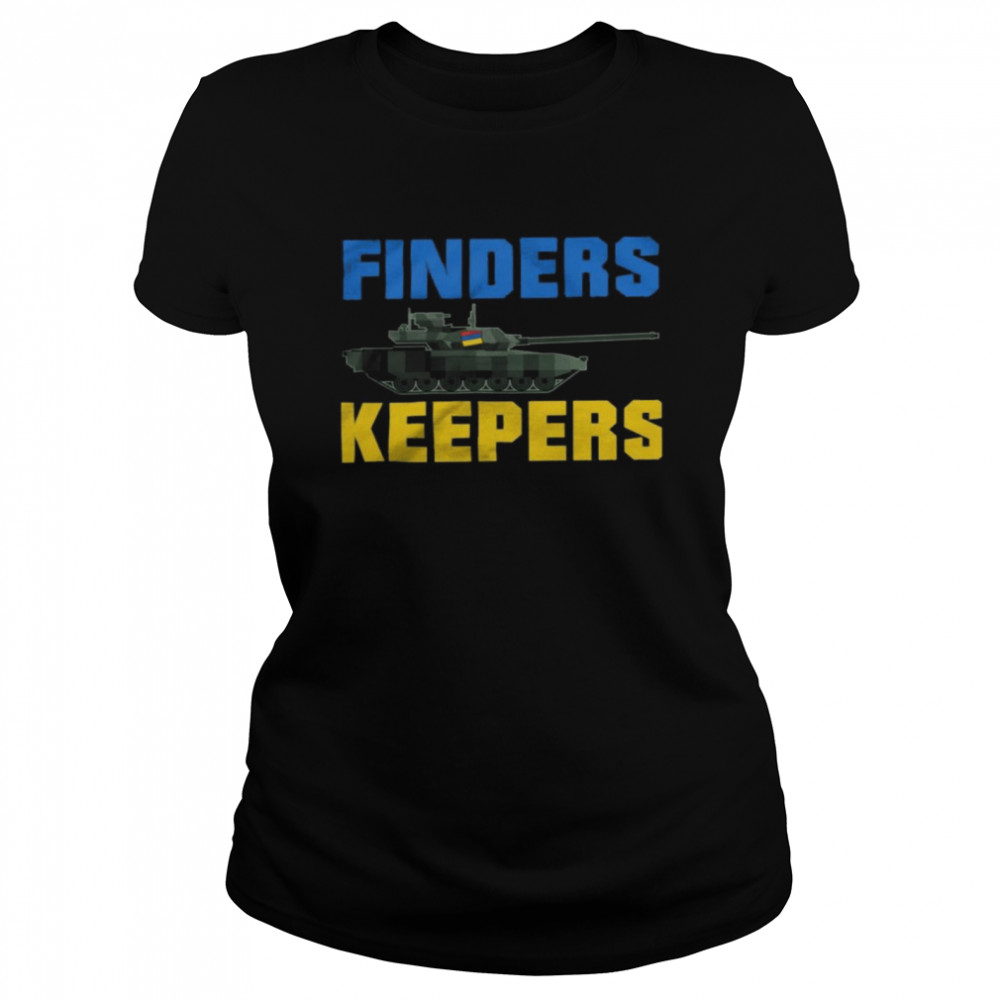 Finders keepers shirt Classic Women's T-shirt